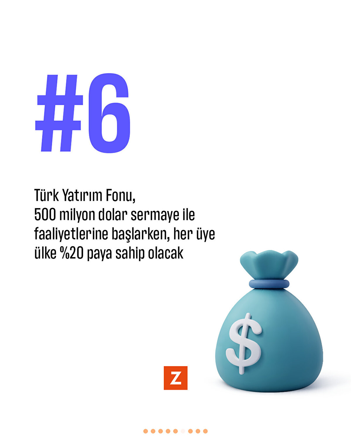 Türk Yatırım Fonu, 500 milyon
dolar sermaye ile faaliyetlerine başlarken,
her üye ülke yüzde 20 paya
sahip olacak