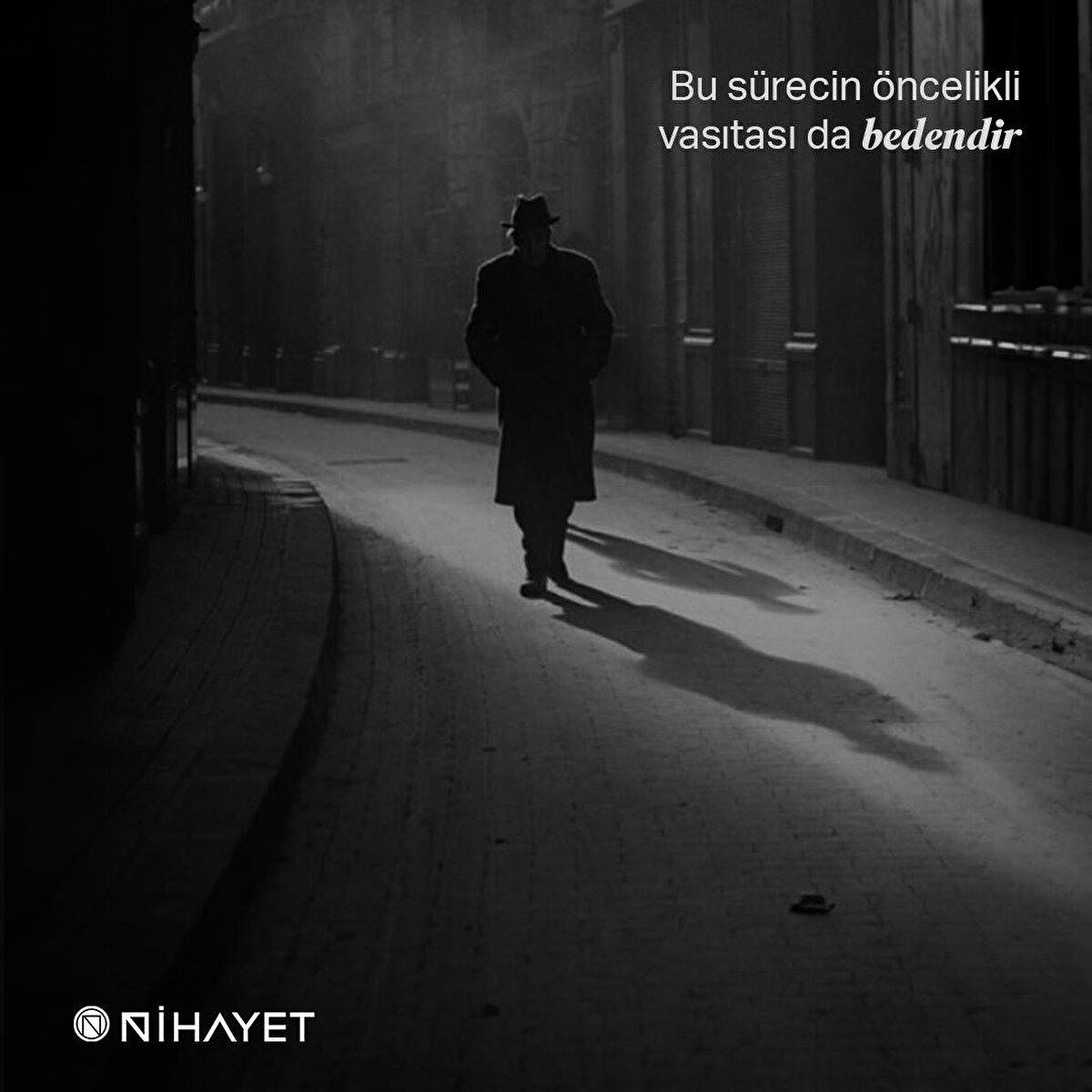 Bu sürecin öncelikli vasıtası da bedendir