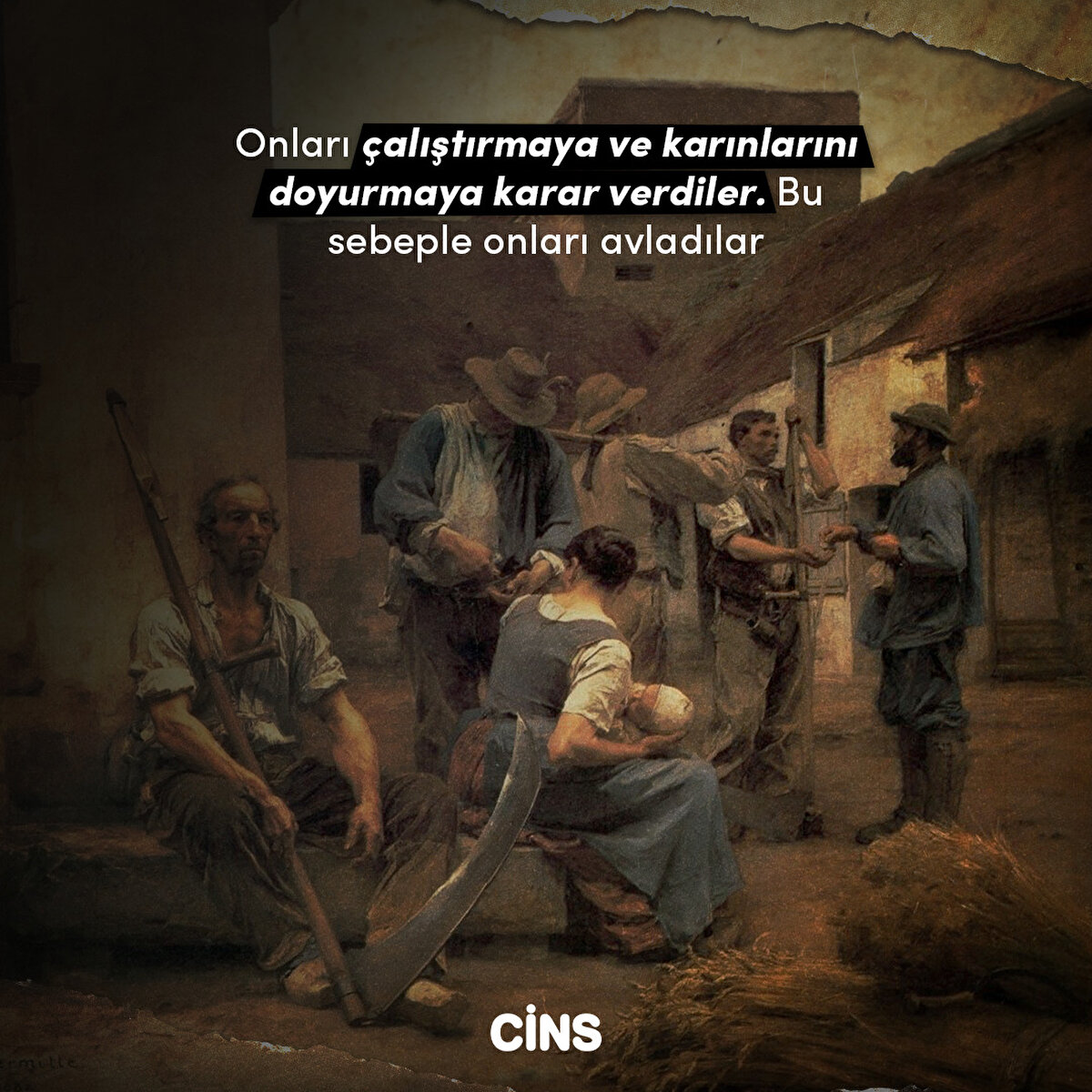 Onları çalıştırmaya ve karınlarını doyurmaya karar verdiler. Bu sebeple onları avladılar