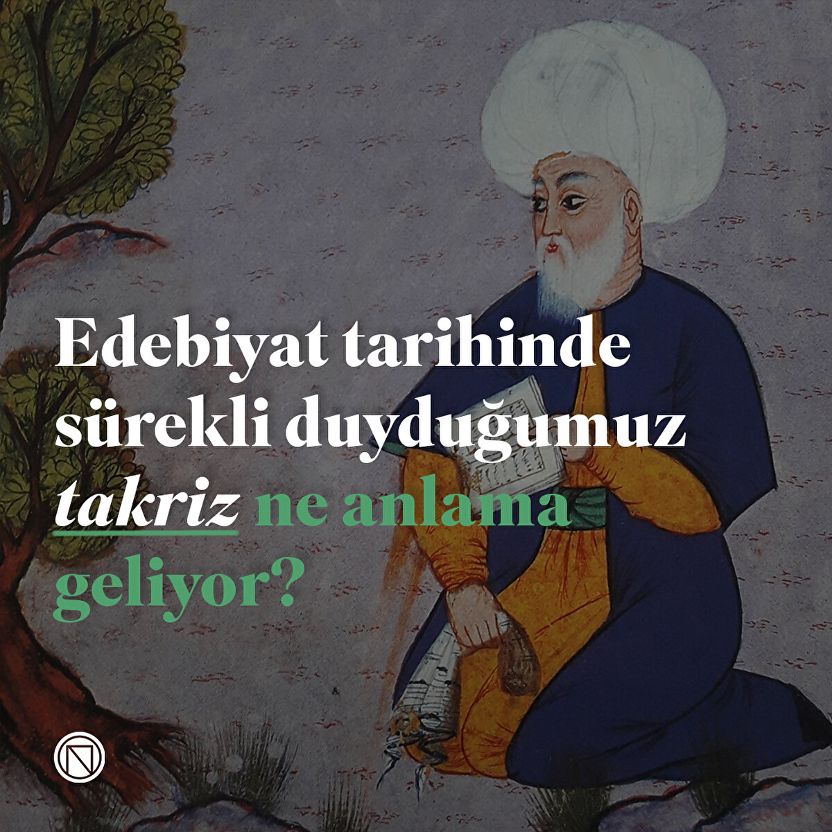 Edebiyat tarihinde sürekli duyduğumuz takriz ne anlama geliyor?
