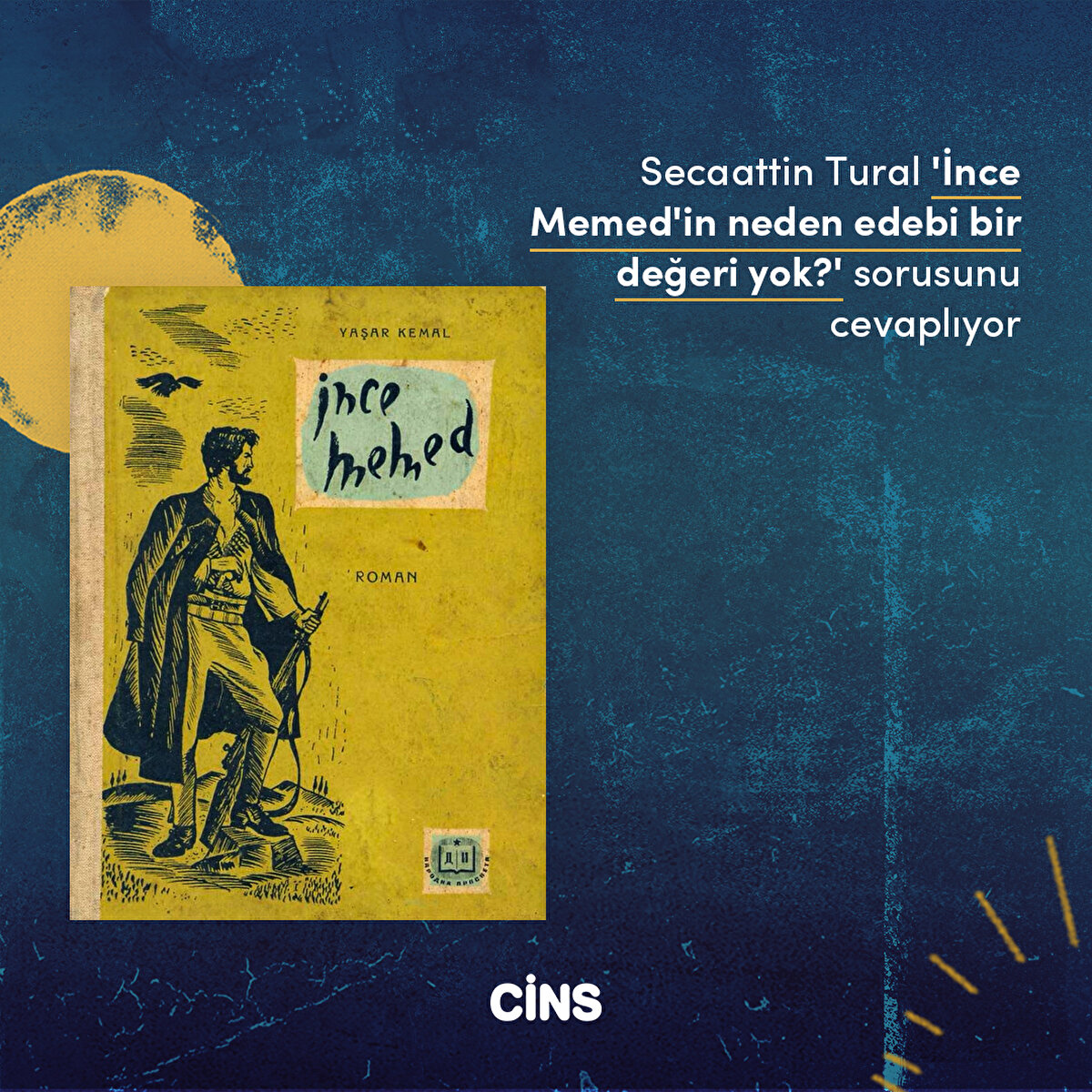 Secaattin Tural 'İnce Memed'in neden edebi bir değeri yok?' sorusunu cevaplıyor