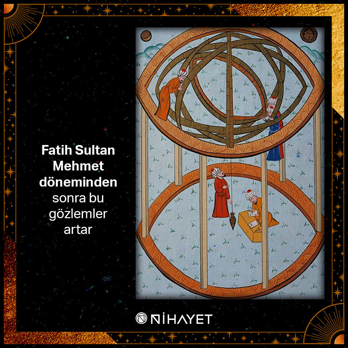 Fatih Sultan Mehmet döneminden sonra bu gözlemler artar