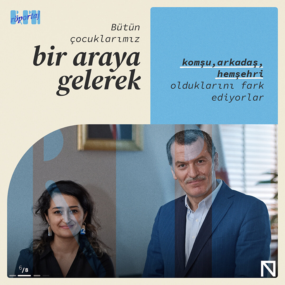 Bütün çocuklarımız bir araya gelerek komşu, arkadaş, hemşehri olduklarını fark ediyorlar