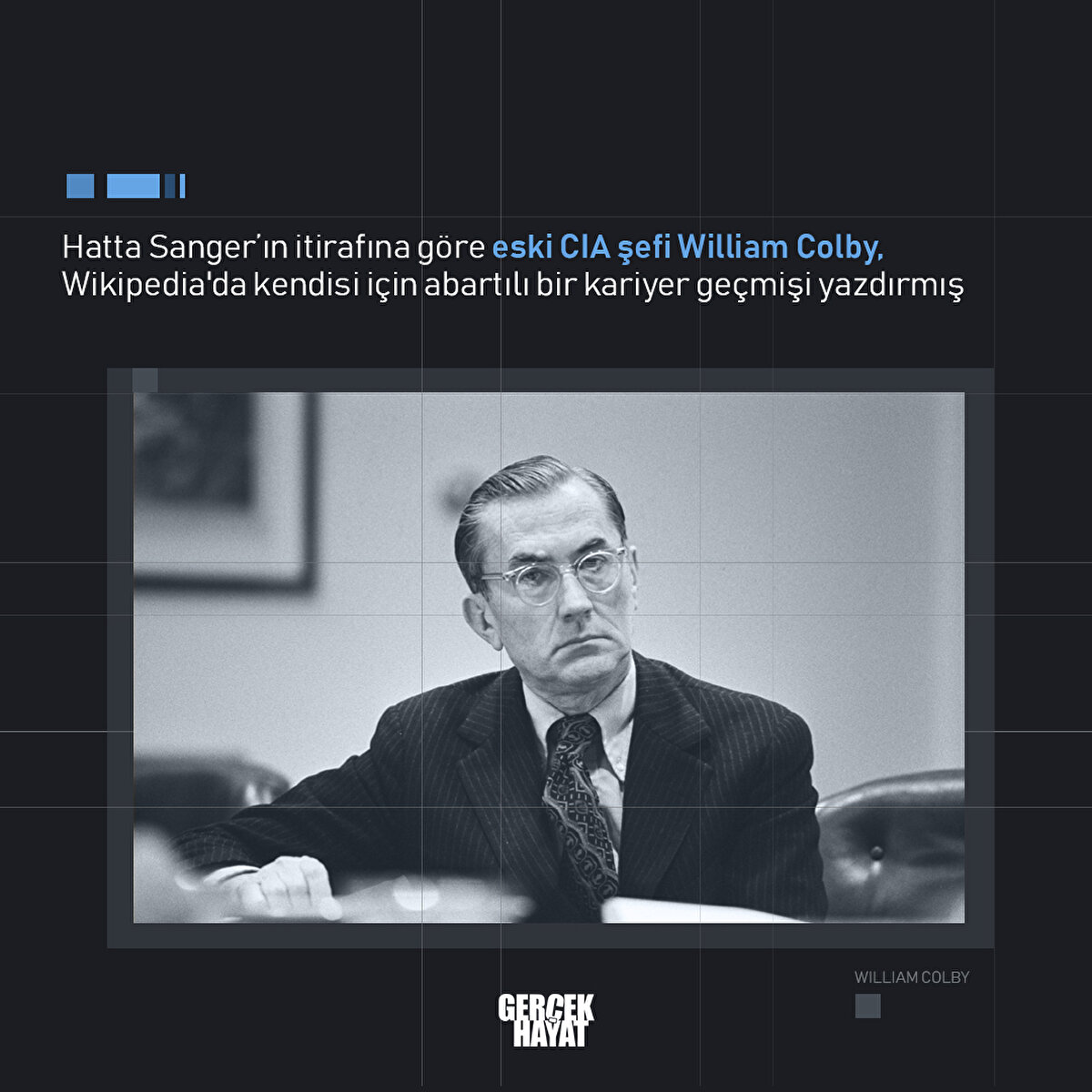 Eski CIA şefi William Colby, Wikipedia'da kendisi için abartılı bir kariyer geçmişi yazdırmış