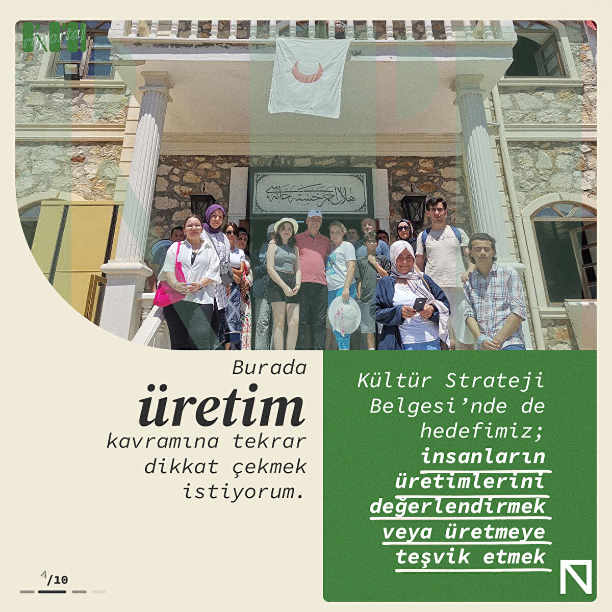 Burada üretim kavramına tekrar dikkat çekmek istiyorum. Kültür Strateji Belgesi’nde de hedefimiz; insanların üretimlerini değerlendirmek veya üretmeye teşvik etmek
