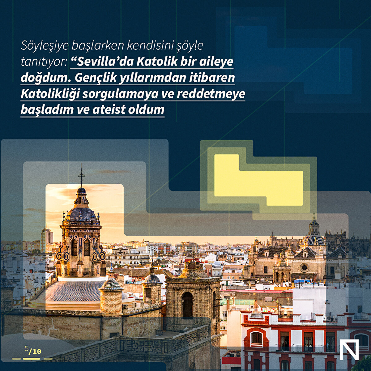 Söyleşiye başlarken kendisini şöyle tanıtıyor: “Sevilla’da Katolik bir aileye doğdum. Gençlik yıllarımdan itibaren Katolikliği sorgulamaya ve reddetmeye başladım ve ateist oldum