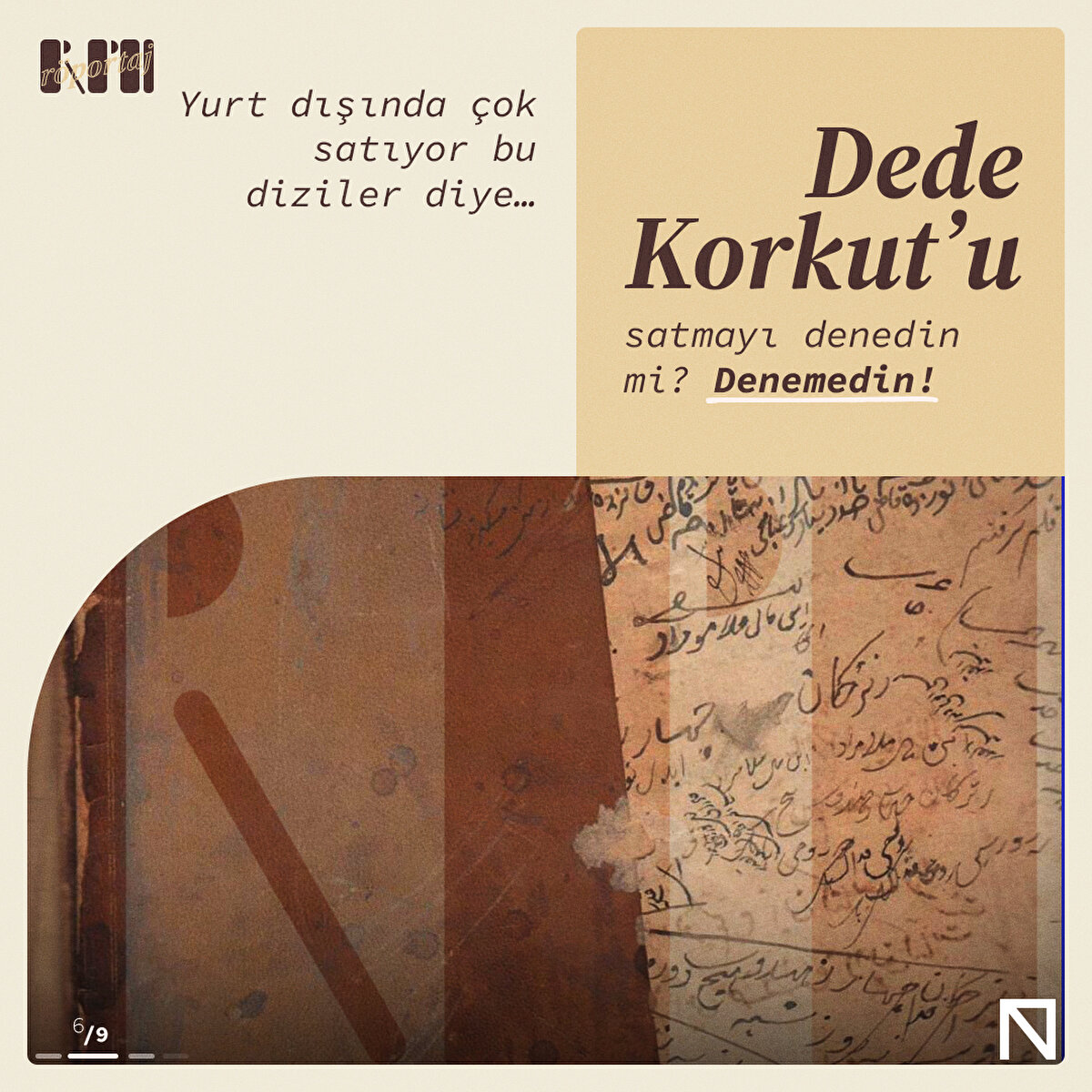 Yurt dışında çok satıyor bu diziler diye… Dede Korkut’u satmayı denedin mi? Denemedin!