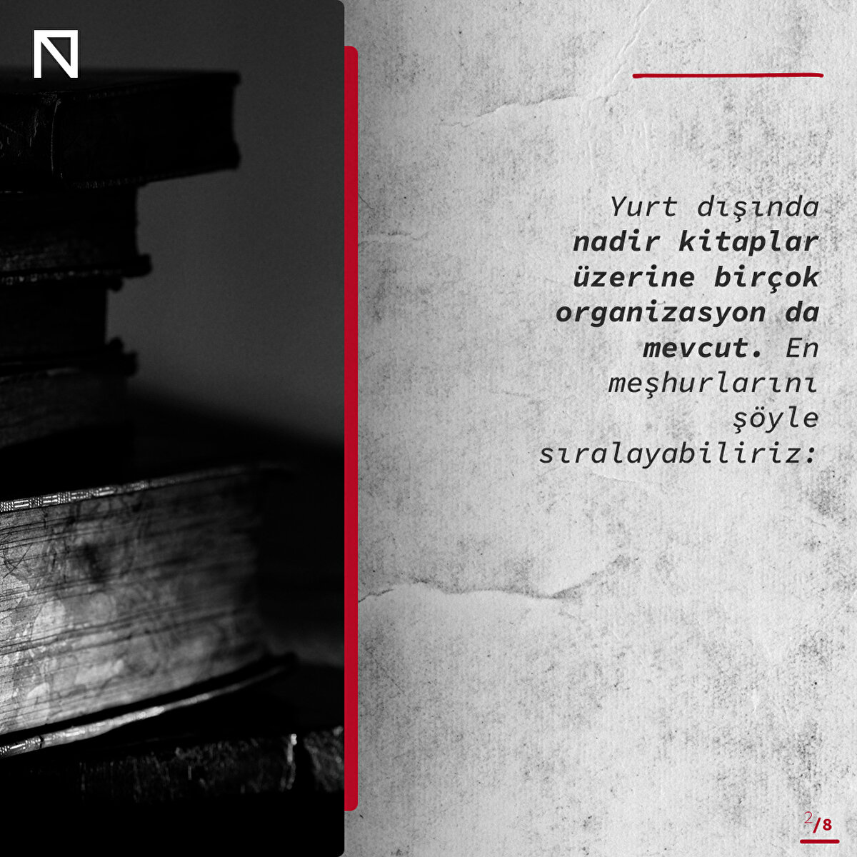 Yurt dışında nadir kitaplar üzerine birçok organizasyon da mevcut. En meşhurlarını şöyle sıralayabiliriz: