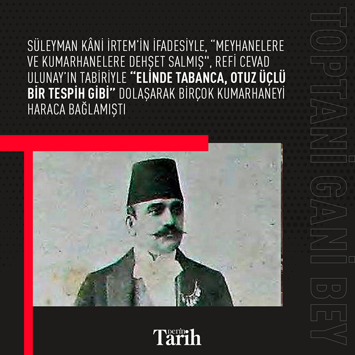 Refi Cevad Ulunay’ın tabiriyle “elinde tabanca, otuz üçlü bir tespih gibi” dolaşarak birçok kumarhaneyi haraca bağlamıştı