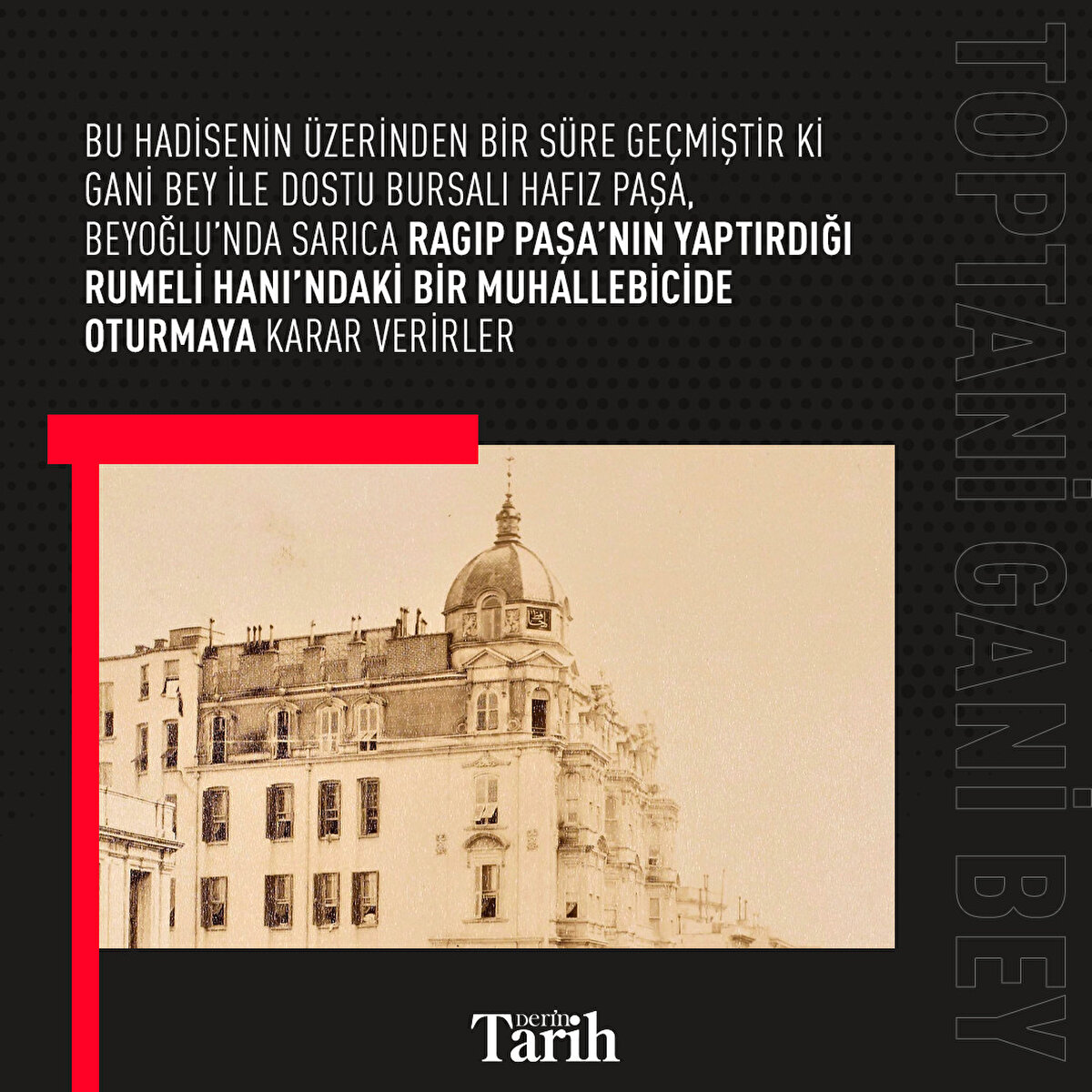 Gani Bey ile dostu Bursalı Hafız Paşa, Rumeli Hanı’ndaki bir muhallebicide oturmaya karar verirler