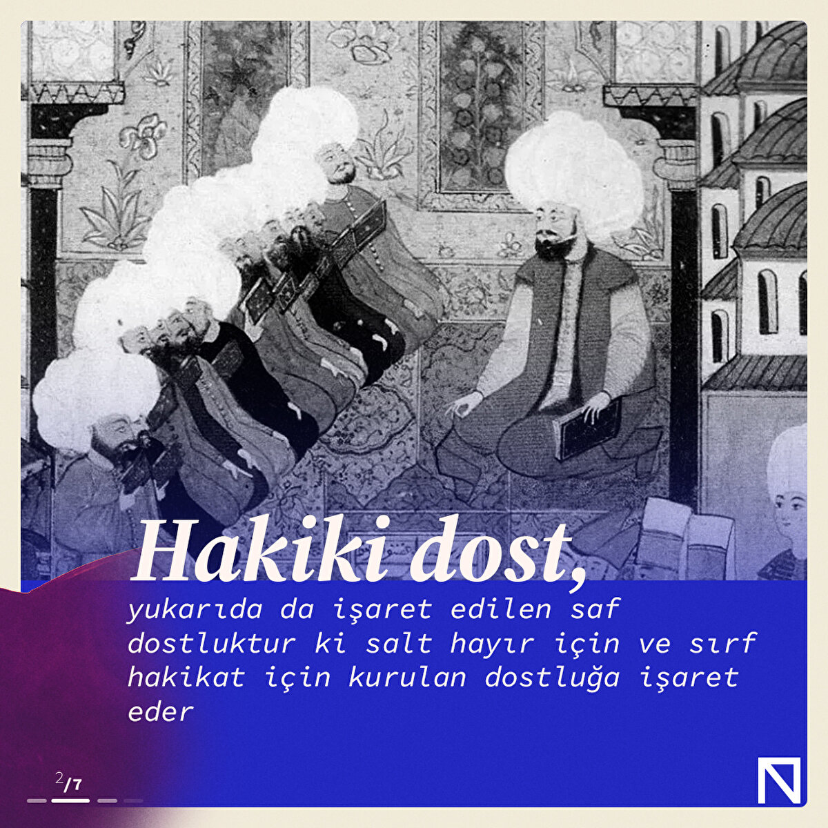 Hakiki dost, yukarıda da işaret edilen saf dostluktur ki salt hayır için ve sırf hakikat için kurulan dostluğa işaret eder