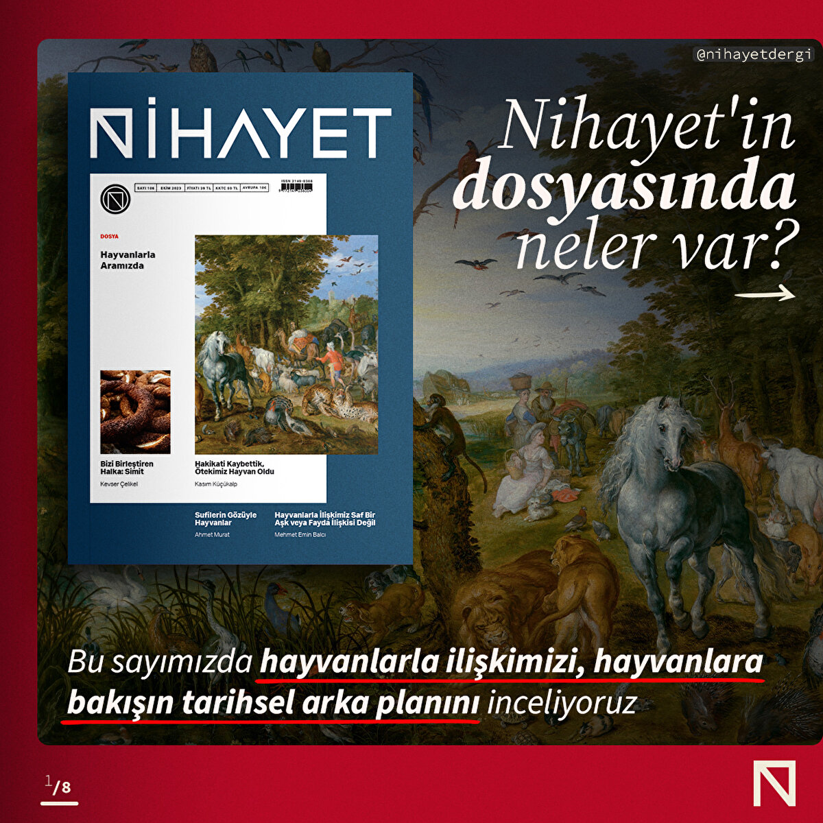 Bu sayımızda hayvanlarla ilişkimizi, hayvanlara bakışın tarihsel arka planını inceliyoruz