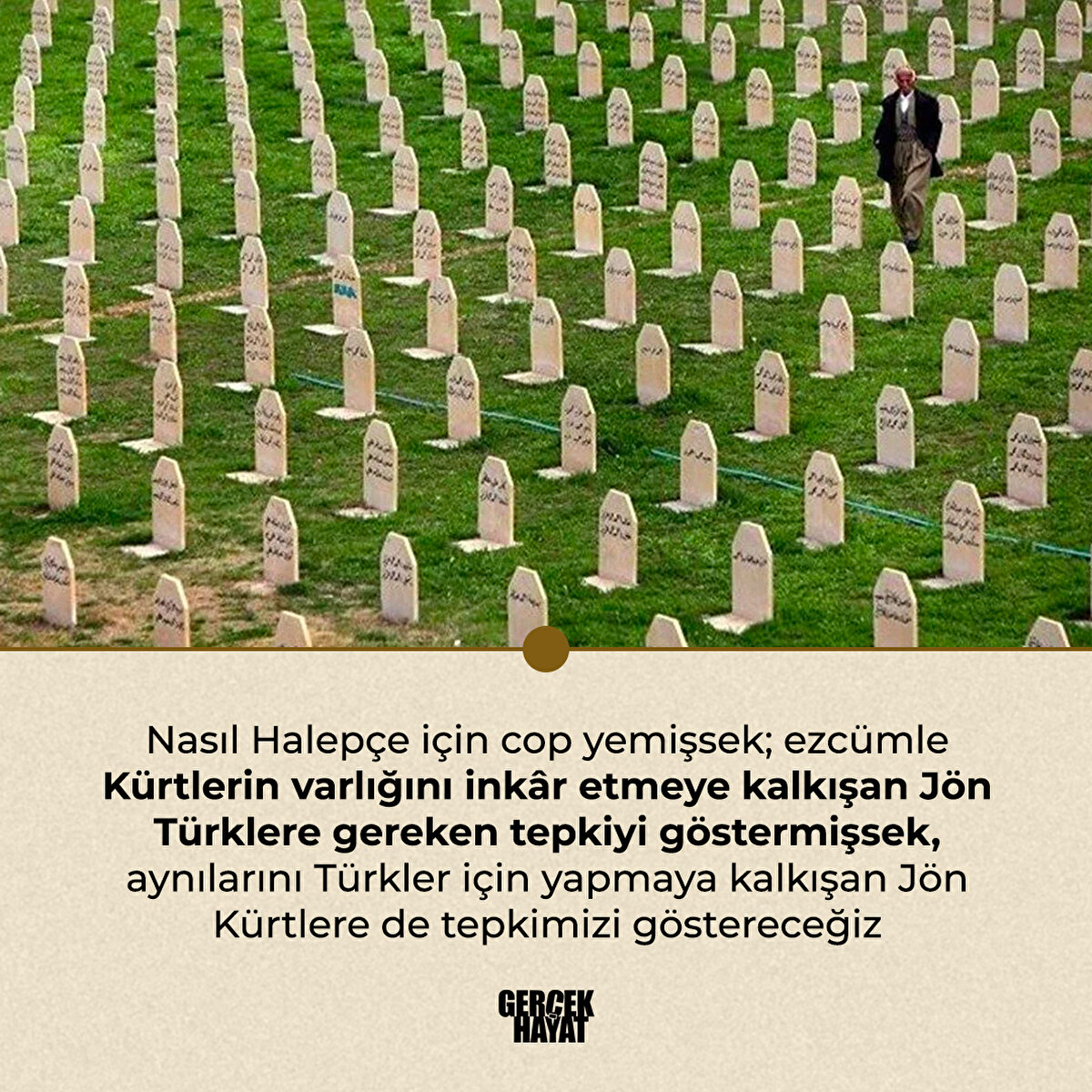 Nasıl Jön Türklere gereken tepkiyi göstermişsek, aynılarını Türkler için yapmaya kalkışan Jön Kürtlere de tepkimizi göstereceğiz