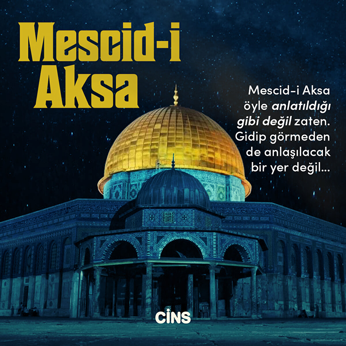 Mescid-i Aksa öyle anlatıldığı gibi değil zaten. Gidip görmeden de anlaşılacak bir yer değil...