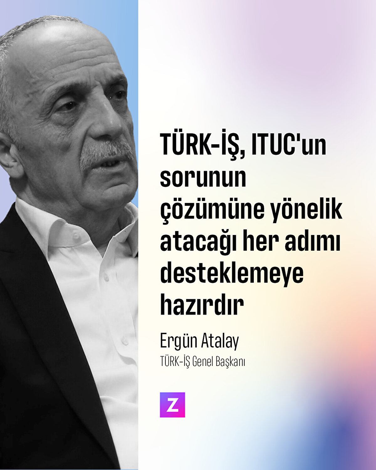 TÜRK-İŞ Genel Başkanı Ergün Atalay
