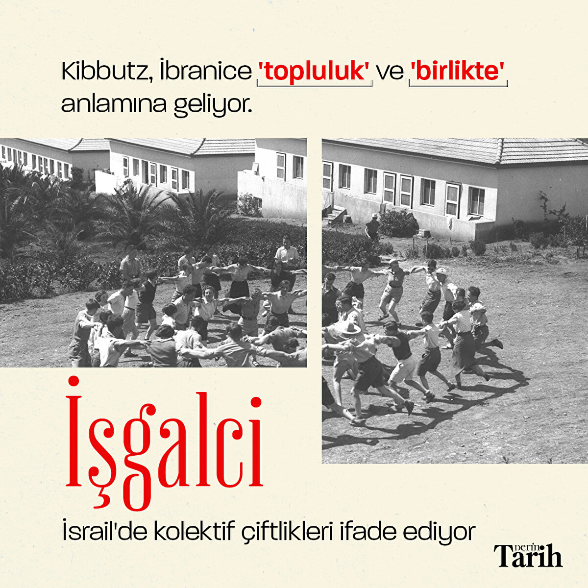 Kibbutz, İbranice 'topluluk' ve 'birlikte' anlamına geliyor