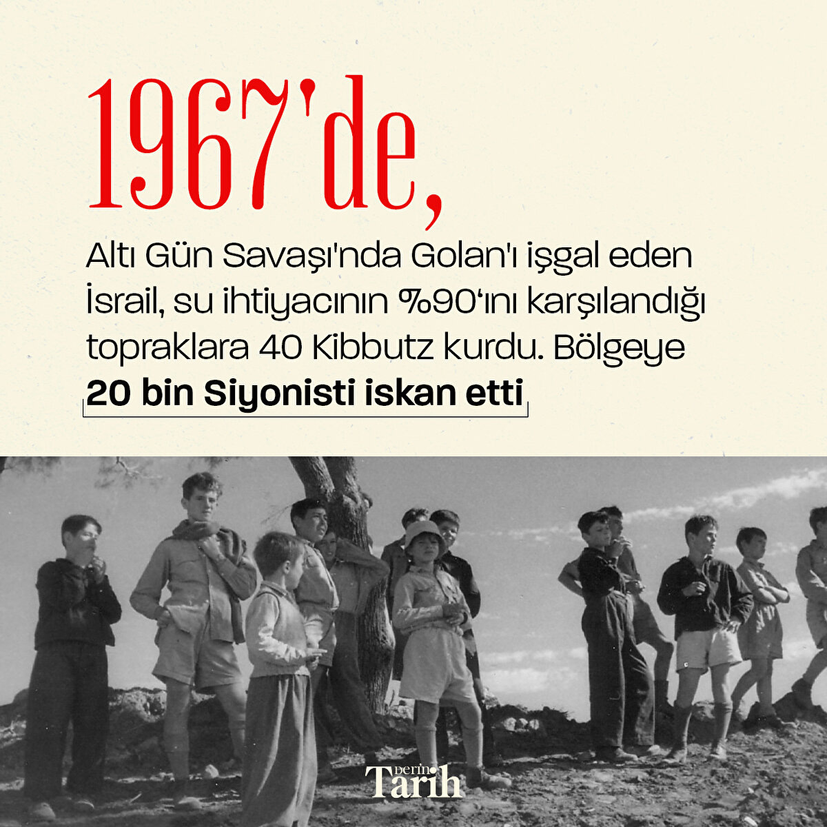 1967'de, Golan'ı işgal eden İsrail, bölgeye 40 Kibbutz kurarak 20 bin Siyonist'i yerleştirdi