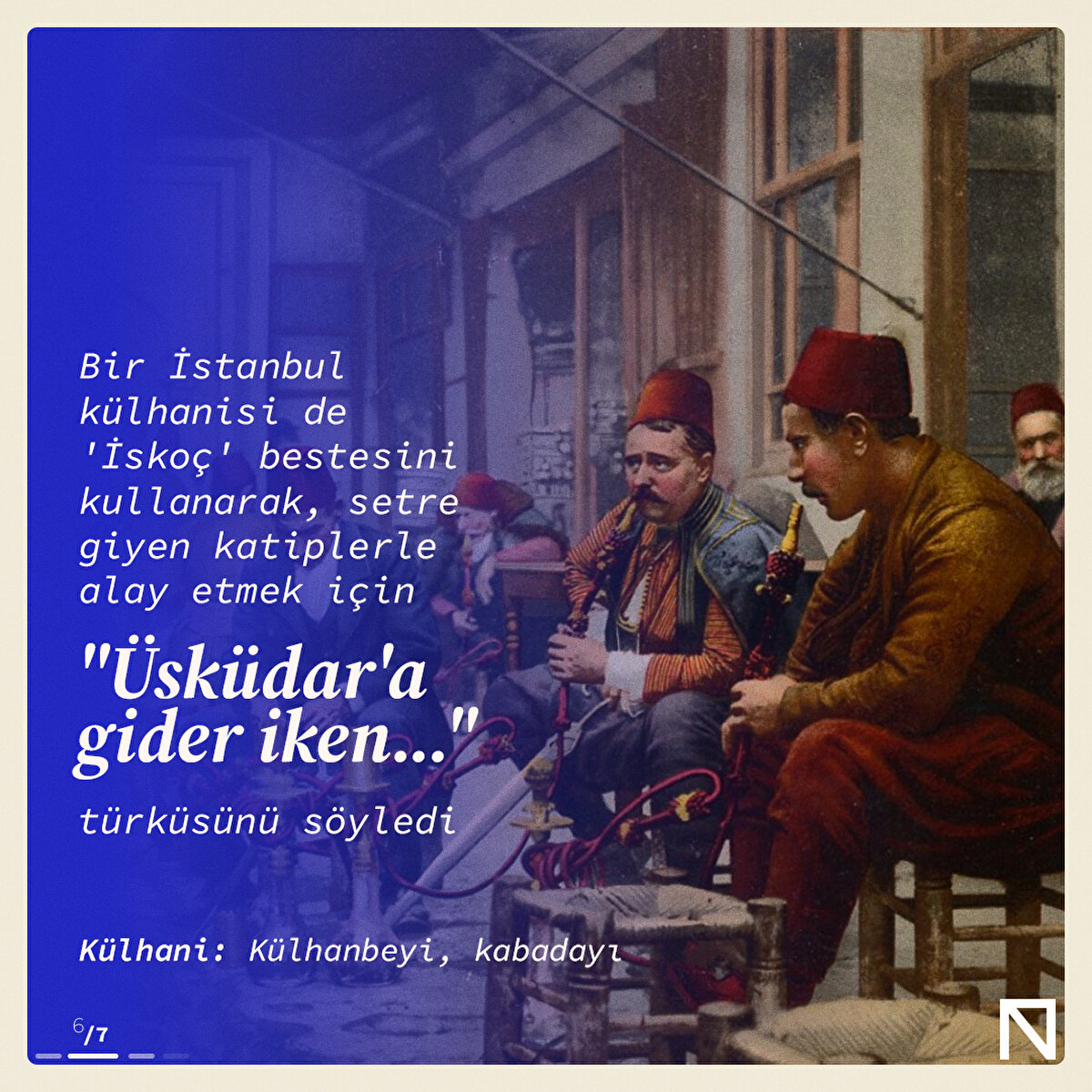 Bir İstanbul Külhanisi de bu besteyi, 'Üsküdar'a gider iken' türküsüne uyarladı
