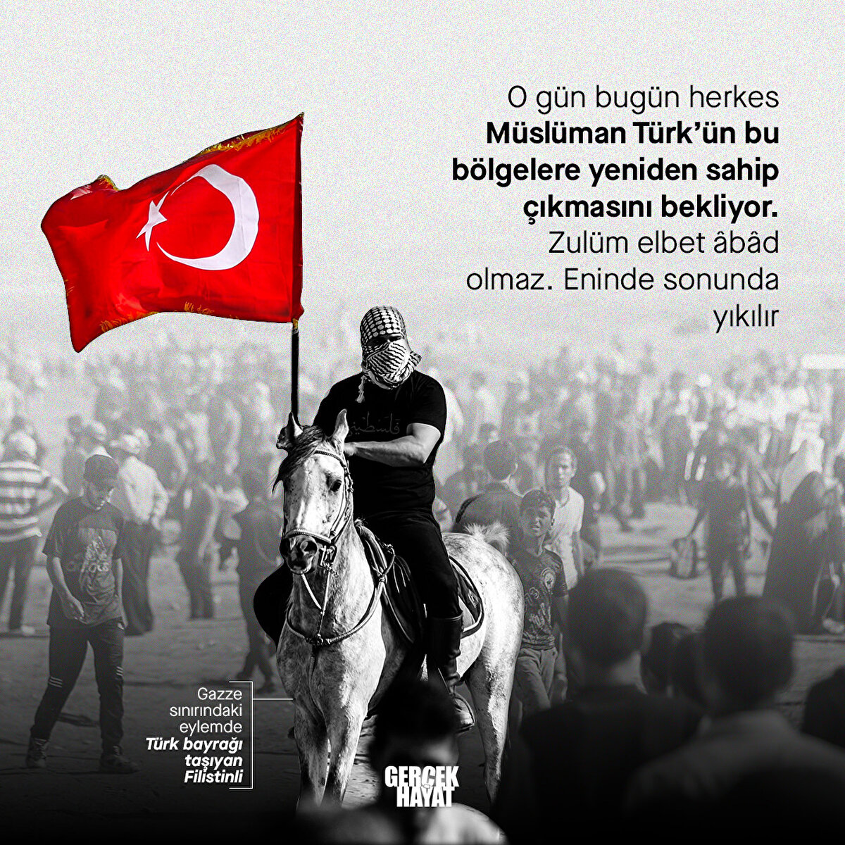 O gün bugün herkes Müslüman Türk’ün bu bölgeleri yeniden sahip çıkmasını bekliyor.