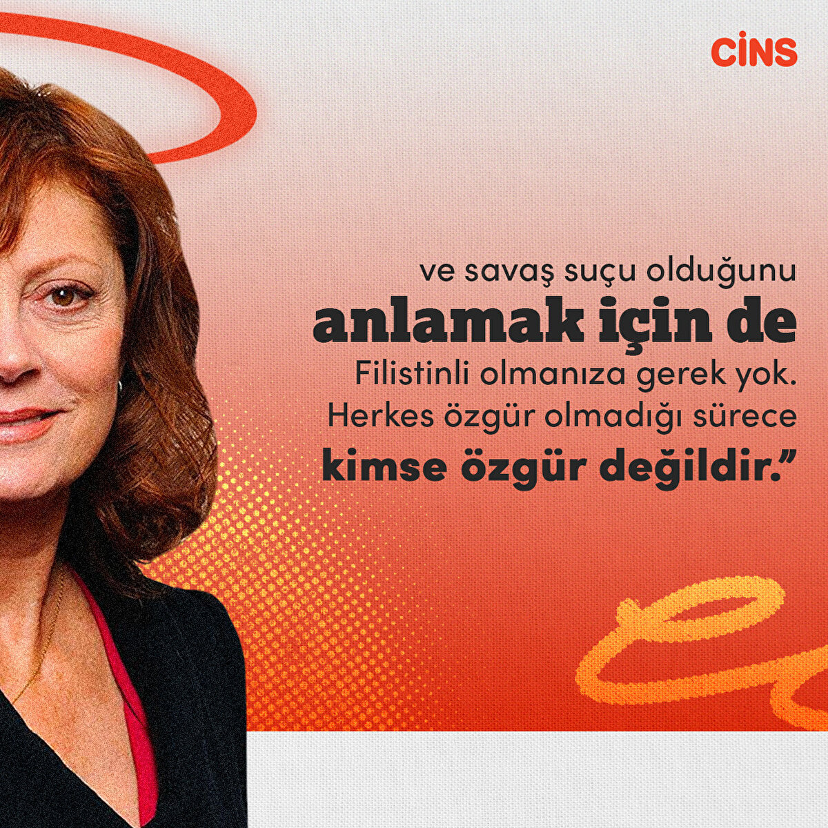 savaş suçu olduğunu anlamak için de Filistinli olmanıza gerek yok. Herkes özgür olmadığı sürece kimse özgür değildir.”