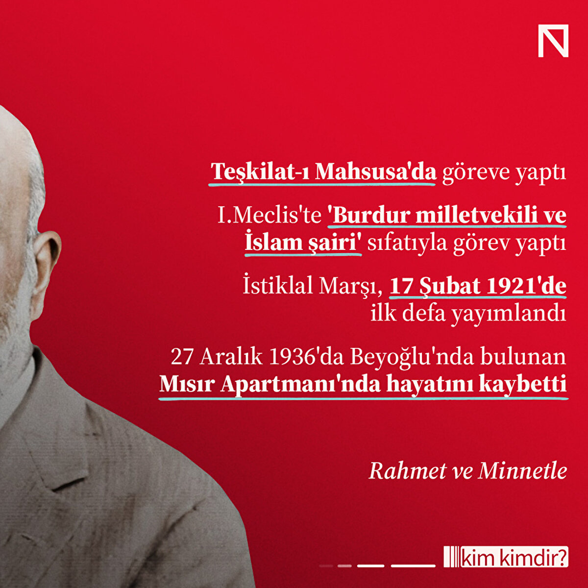 İstiklal şairi, 27 Aralık 1936'da vefat etti. Rahmet ve minnetle