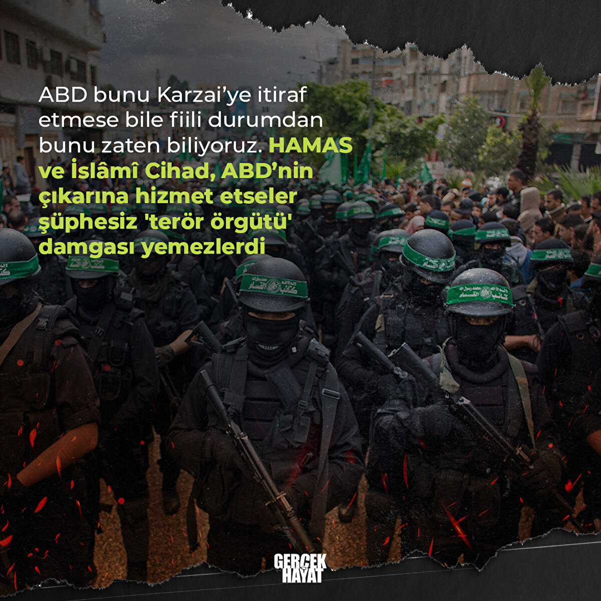 HAMAS ve İslâmî Cihad, ABD’nin çıkarına hizmet etseler şüphesiz 'terör örgütü' damgası yemezlerdi