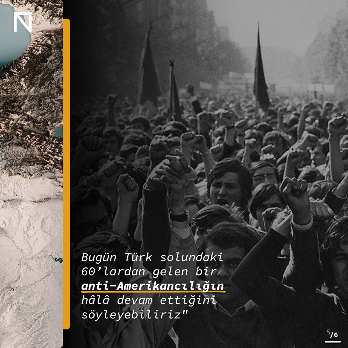 Bugün Türk solundaki 60’lardan gelen bir anti-Amerikancılığın hâlâ devam ettiğini söyleyebiliriz"