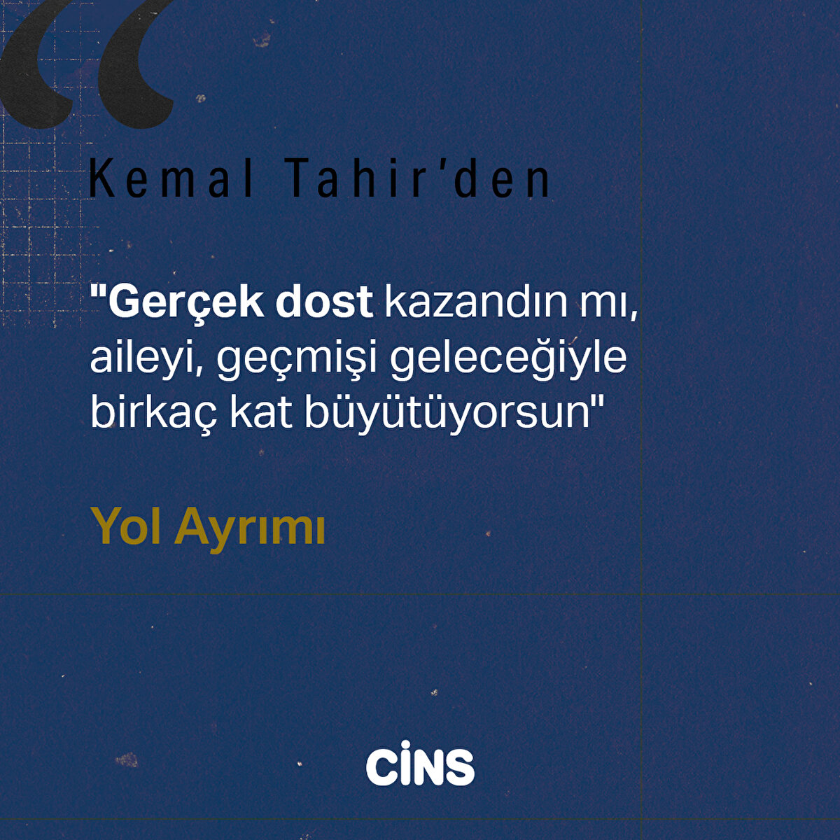 "Gerçek dost kazandın mı, aileyi, geçmişi geleceğiyle birkaç kat büyütüyorsun"

Yol Ayrımı