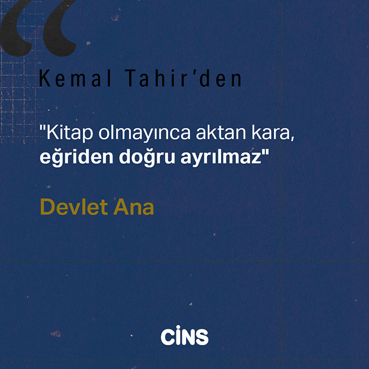 "Kitap olmayınca aktan kara, eğriden doğru ayrılmaz"

Devlet Ana