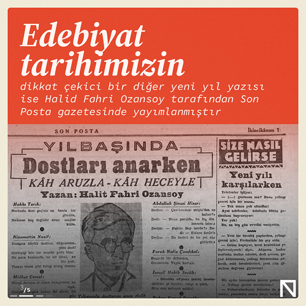 Edebiyat tarihimizin dikkat çekici bir diğer yeni yıl yazısı ise Halid Fahri Ozansoy tarafından Son Posta gazetesinde yayımlanmıştır