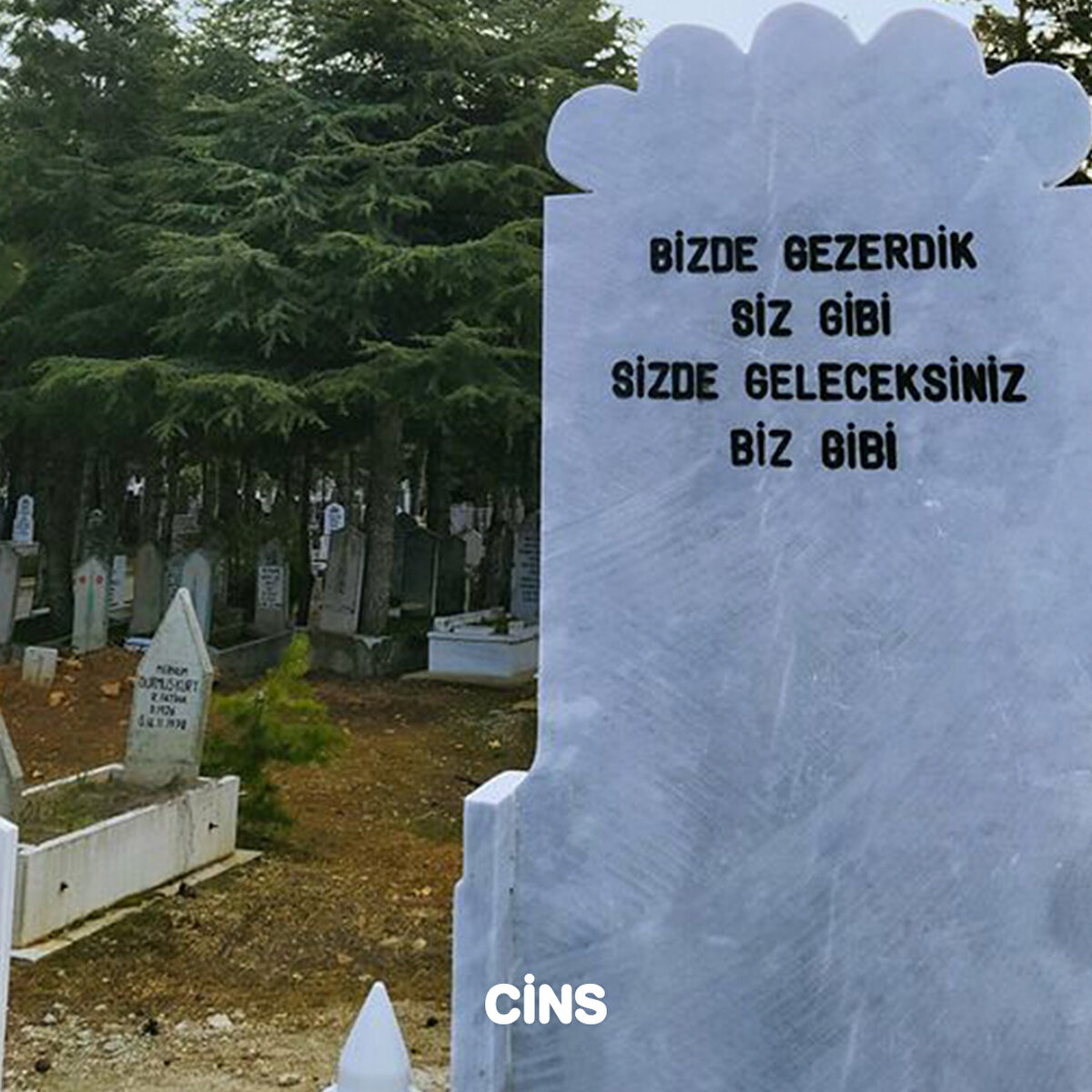 Biz de gezerdik siz gibi siz geleceksiniz biz gibi 