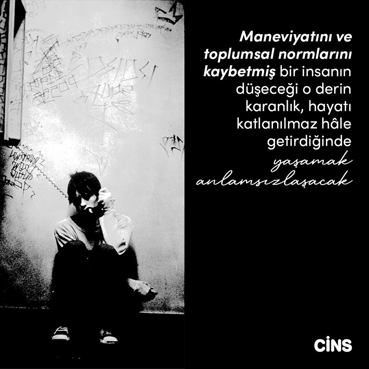 Maneviyatını ve toplumsal normlarını kaybetmiş bir insanın düşeceği o derin karanlık, hayatı katlanılmaz hâle getirdiğinde yaşamak anlamsızlaşacak