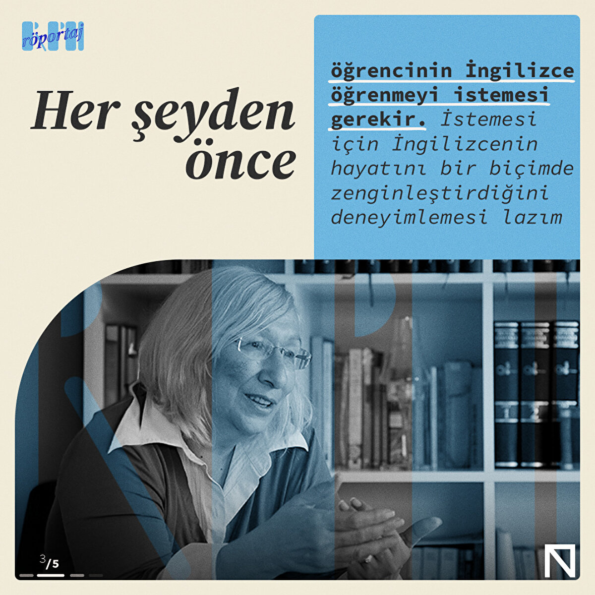 Her şeyden önce öğrencinin İngilizce öğrenmeyi istemesi gerekir