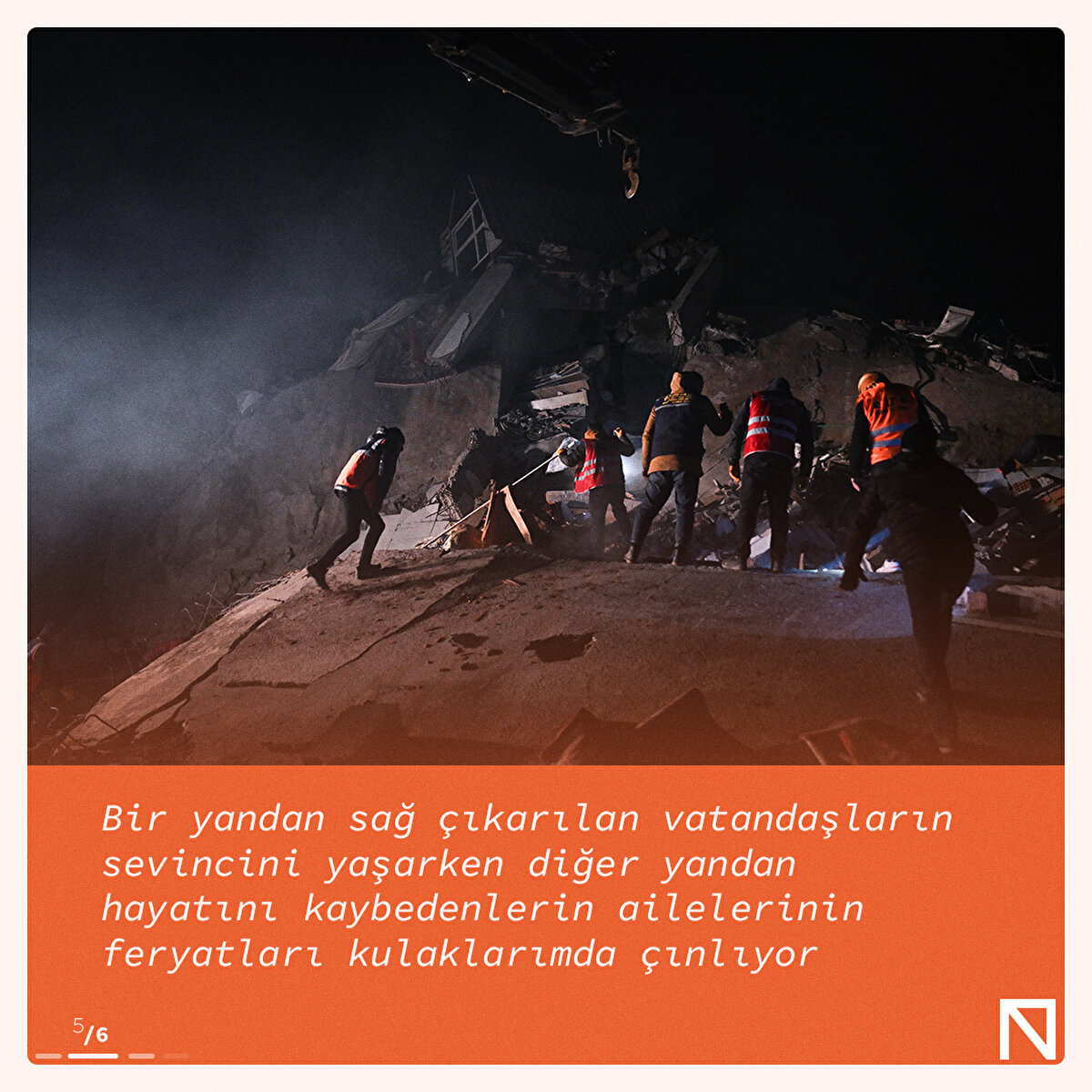 Bir yandan sağ çıkarılan vatandaşların sevincini yaşarken diğer yandan hayatını kaybedenlerin ailelerinin feryatları kulaklarımda çınlıyor