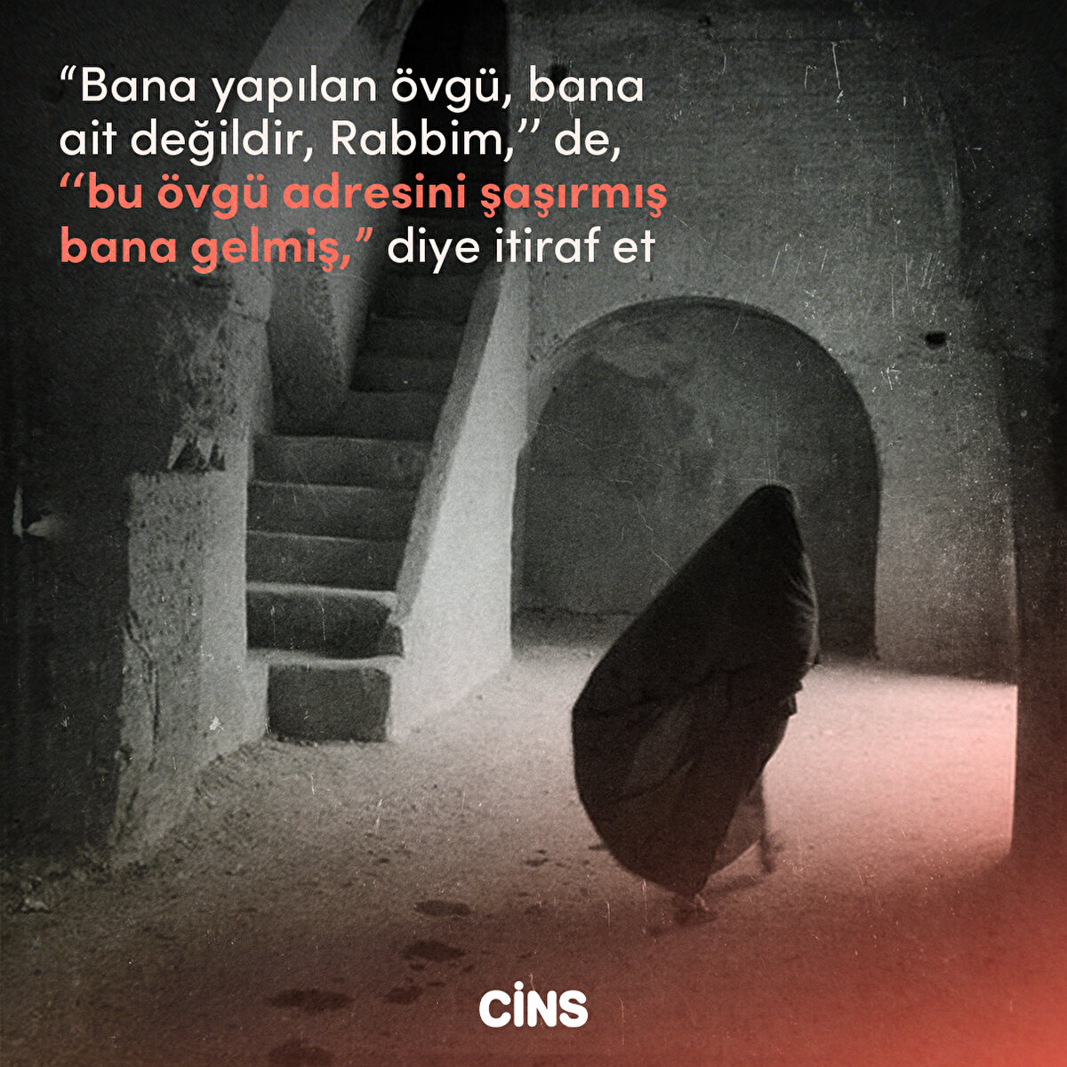 “Bana yapılan övgü, bana ait değildir, Rabbim,’’ de, ‘‘bu övgü adresini şaşırmış bana gelmiş,” diye itiraf etMustafa Ulusoy'un 'Ey mahzun' isimli yazısından 