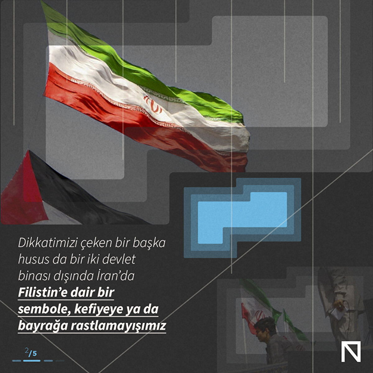 Dikkatimizi çeken bir başka husus da bir iki devlet binası dışında İran’da Filistin’e dair bir sembole, kefiyeye ya da bayrağa rastlamayışımız