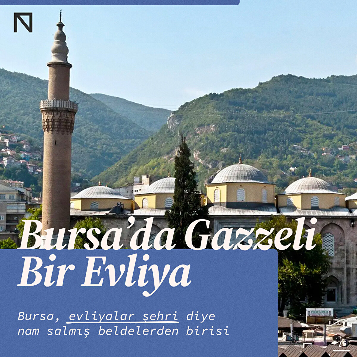 Bursa, evliyalar şehri diye nam salmış beldelerden birisidir