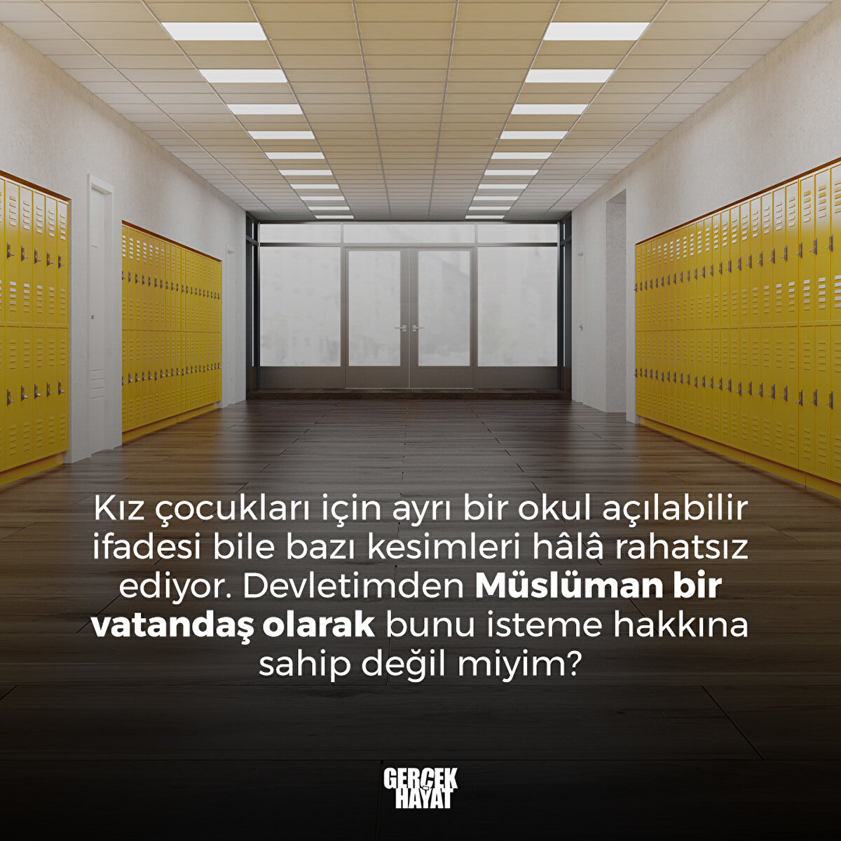 Devletimden Müslüman bir vatandaş olarak bunu isteme hakkına sahip değil miyim?