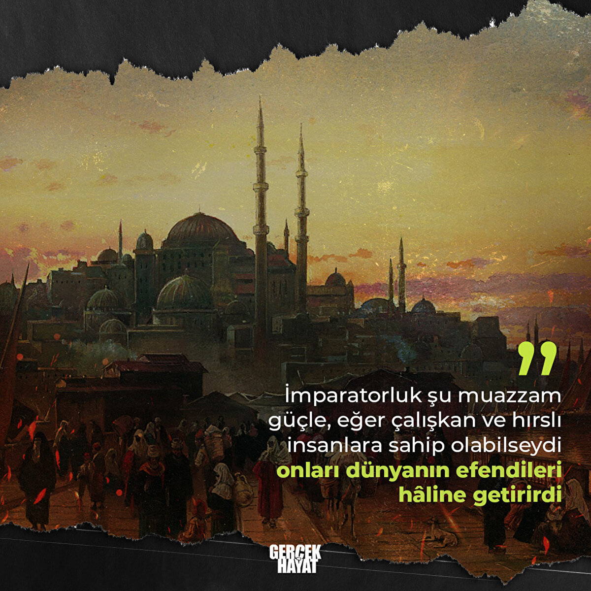 İmparatorluk şu muazzam güçle, eğer çalışkan ve hırslı insanlara sahip olabilseydi onları dünyanın efendileri hâline getirirdi