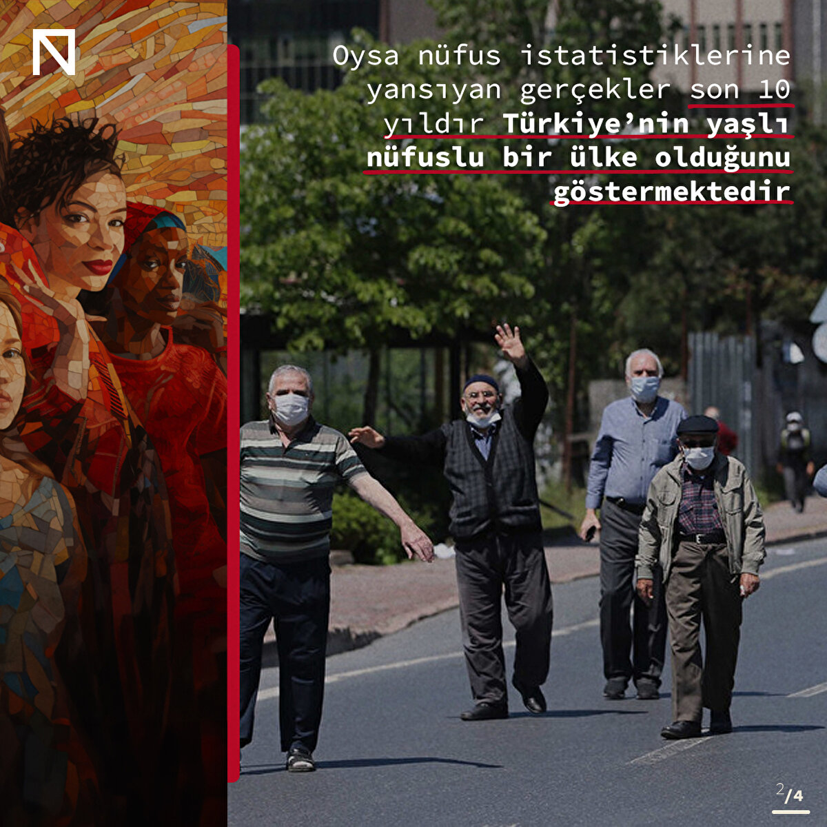Oysa nüfus istatistiklerine yansıyan gerçekler son 10 yıldır Türkiye’nin yaşlı nüfuslu bir ülke olduğunu göstermektedir.