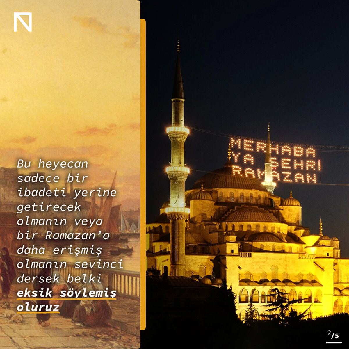 Bu heyecan sadece bir ibadeti yerine getirecek olmanın veya bir Ramazan’a daha erişmiş olmanın sevinci dersek belki eksik s&#246;ylemiş oluruz