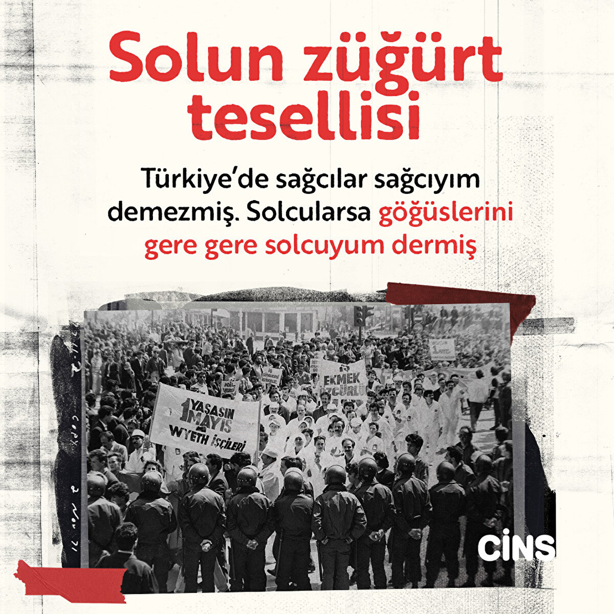 Solun züğürt tesellisi
Türkiye’de sağcılar sağcıyım demezmiş. Solcularsa göğüslerini gere gere solcuyum dermiş