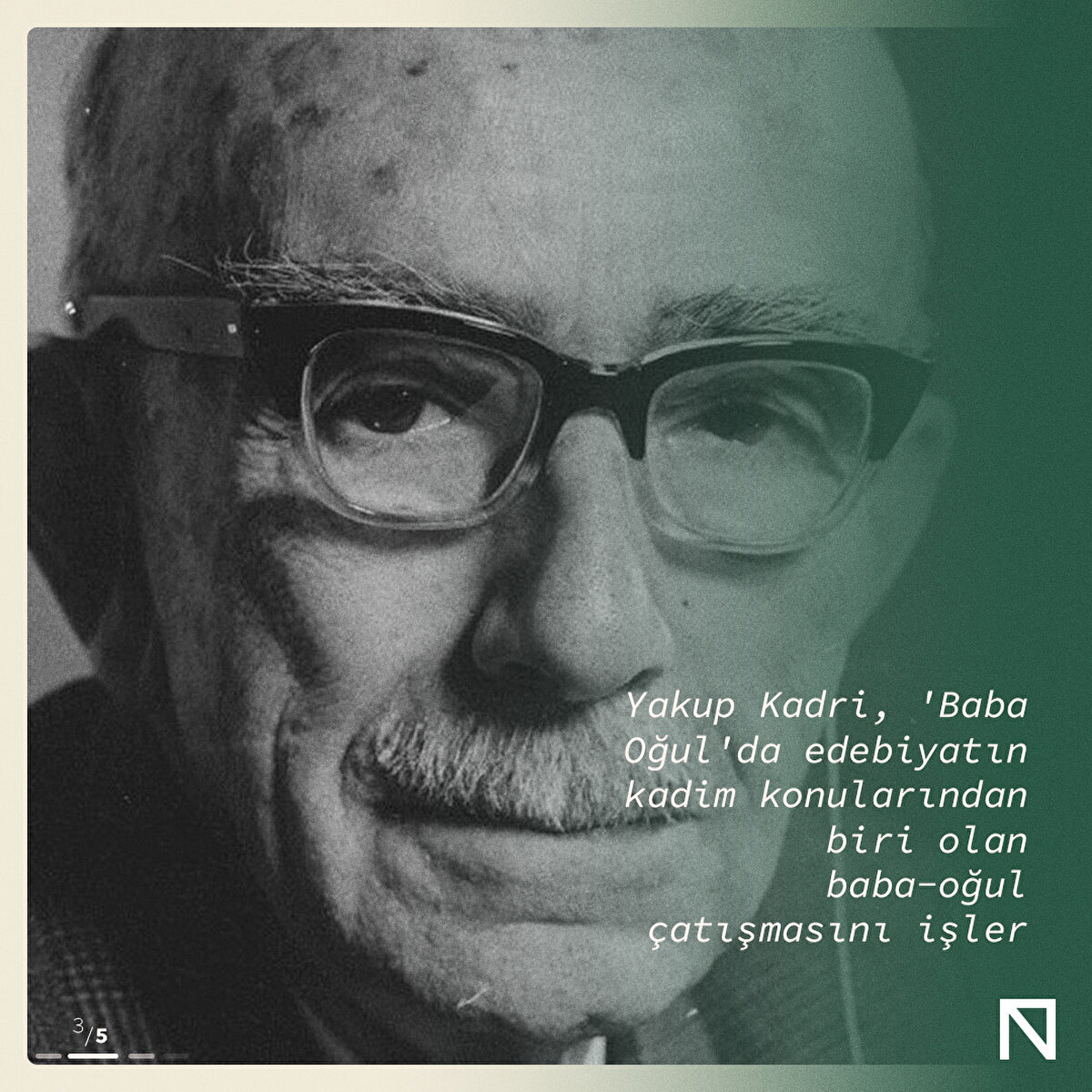 Yakup Kadri, 'Baba Oğul'da edebiyatın kadim konularından biri olan baba-oğul çatışmasını işler