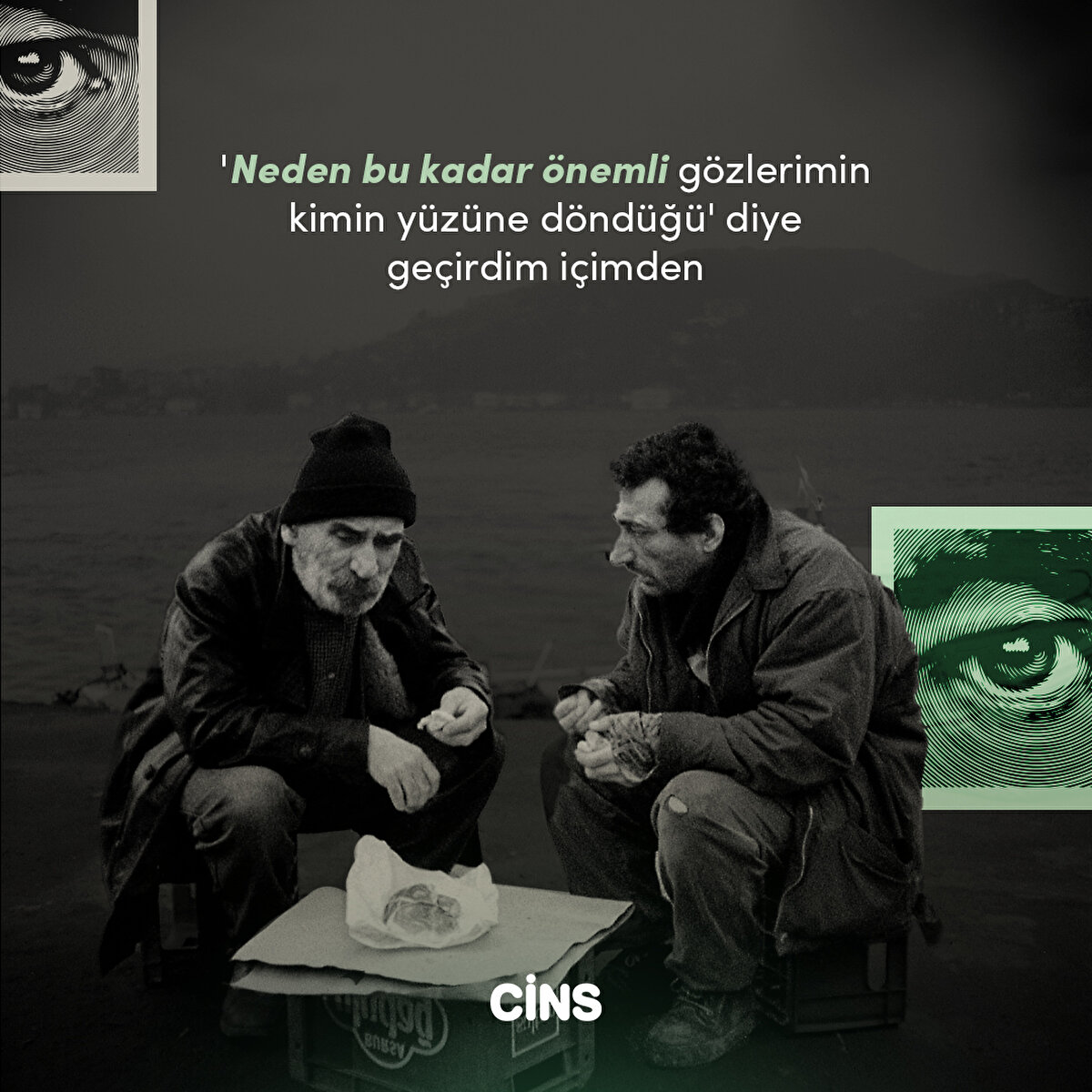 'Neden bu kadar önemli gözlerimin kimin yüzüne döndüğü' diye geçirdim içimden