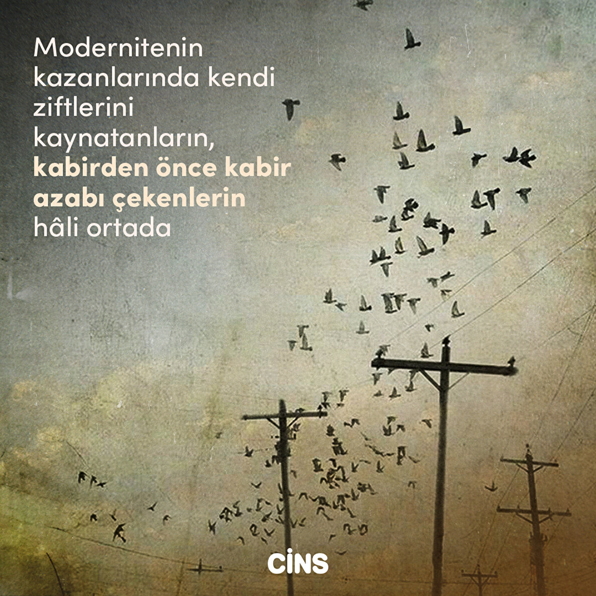 Modernitenin kazanlarında kendi ziftlerini kaynatanların, kabirden önce kabir azabı çekenlerin hâli ortada