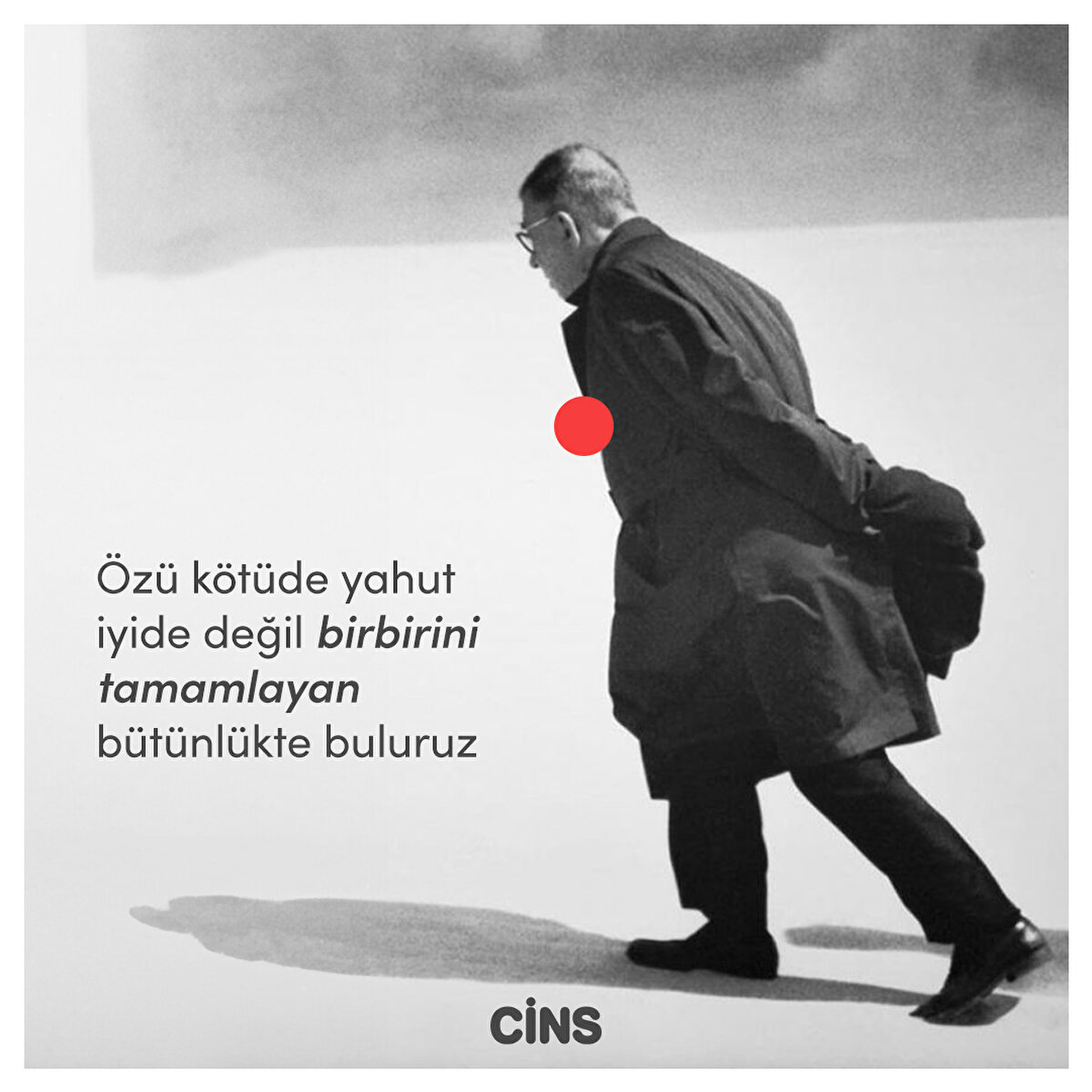 Özü kötüde yahut iyide değil birbirini tamamlayan bütünlükte buluruz