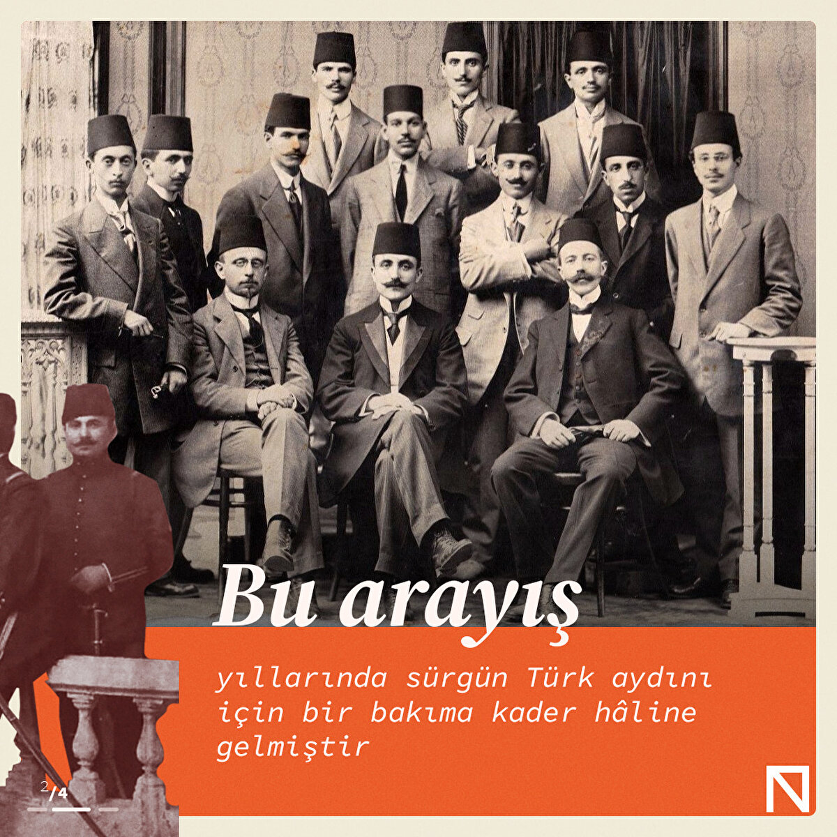 Bu arayış yıllarında sürgün Türk aydını için bir bakıma kader hâline gelmiştir