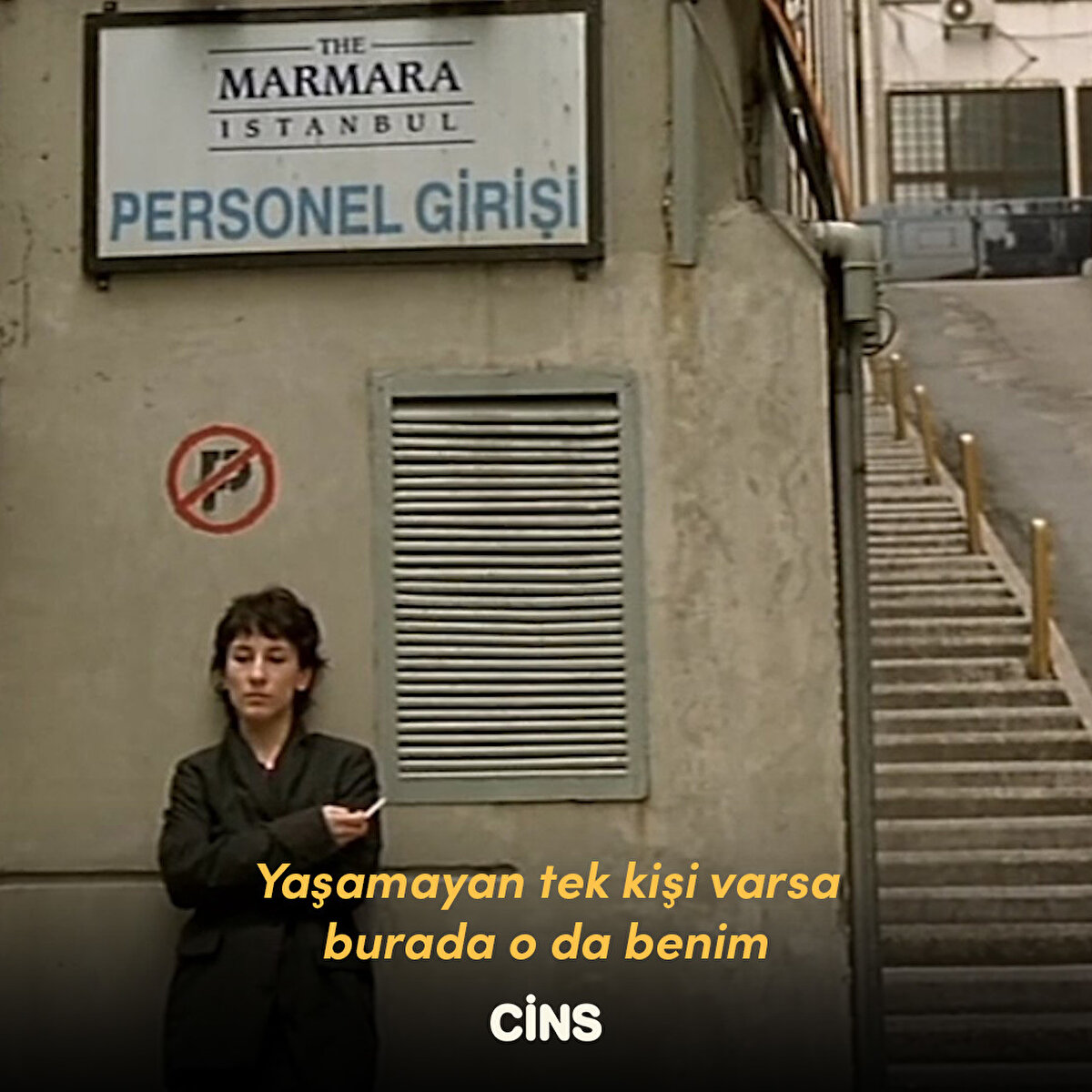 Yaşamayan tek kişi varsa burada o da benim