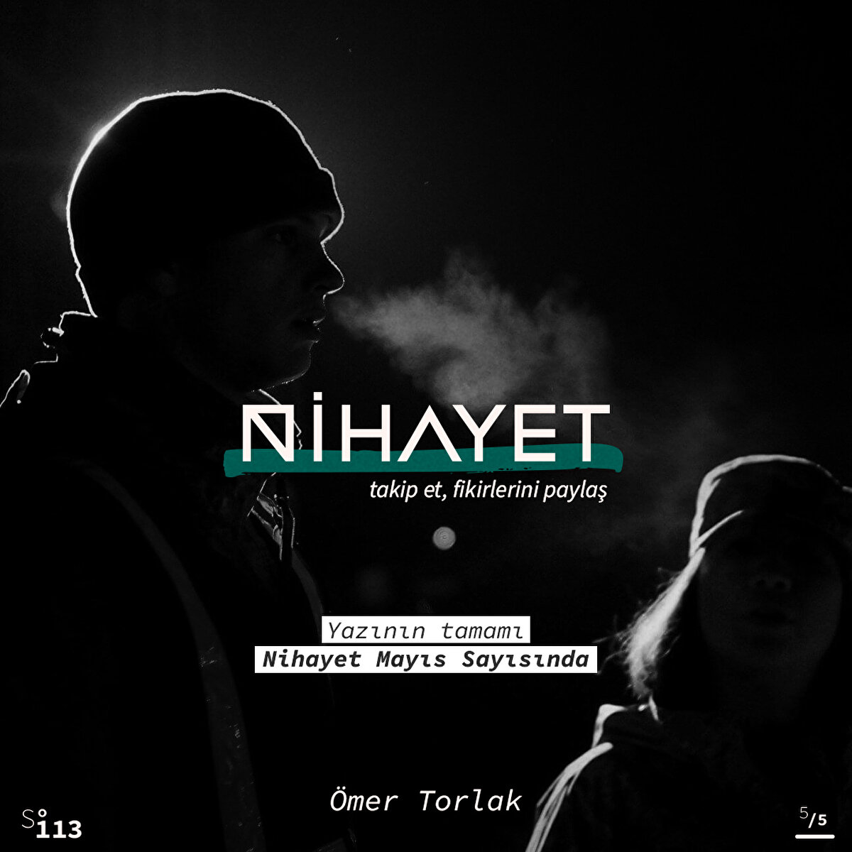 Yazının tamamı Nihayet Dergi Mayıs Sayısında