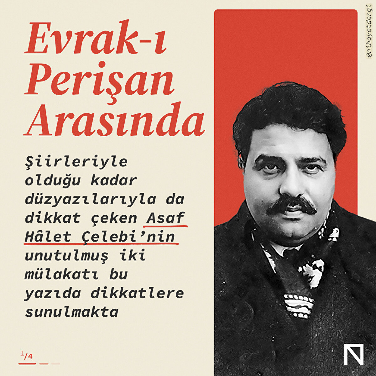 Şiirleriyle olduğu kadar düzyazılarıyla da dikkat çeken Asaf Hâlet Çelebi’nin unutulmuş iki mülakatı bu yazıda dikkatlere sunulmakta